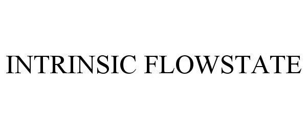  INTRINSIC FLOWSTATE