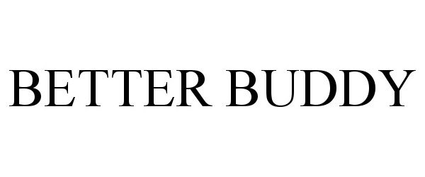 Trademark Logo BETTER BUDDY