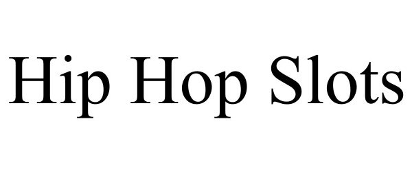 Trademark Logo HIP HOP SLOTS