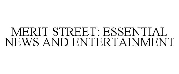  MERIT STREET: ESSENTIAL NEWS AND ENTERTAINMENT