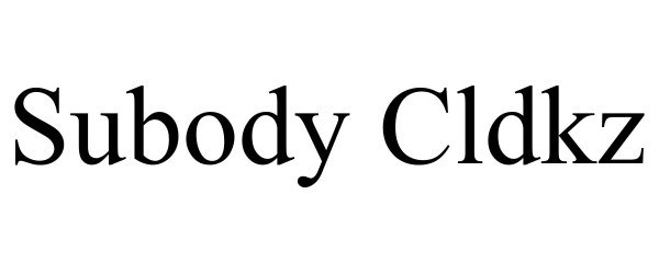 Trademark Logo SUBODY CLDKZ