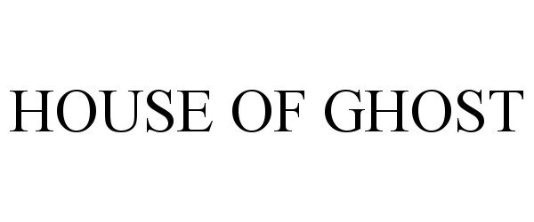 Trademark Logo HOUSE OF GHOST
