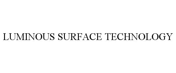  LUMINOUS SURFACE TECHNOLOGY