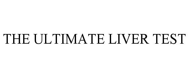 Trademark Logo THE ULTIMATE LIVER TEST