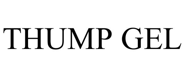THUMP GEL - Thump Gel, LLC Trademark Registration