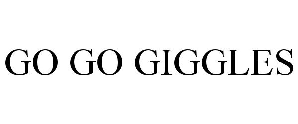 Trademark Logo GO GO GIGGLES