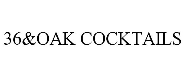 Trademark Logo 36&amp;OAK COCKTAILS