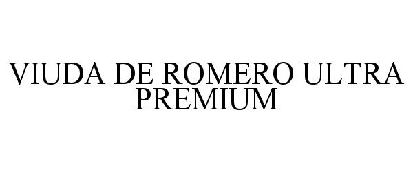  VIUDA DE ROMERO ULTRA PREMIUM