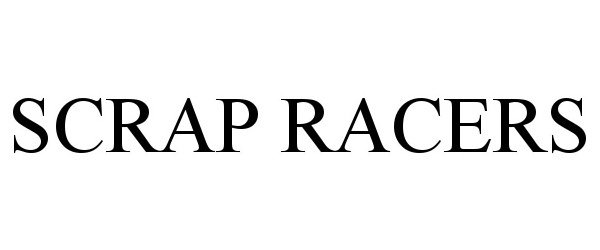 Trademark Logo SCRAP RACERS