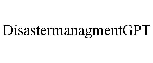 Trademark Logo DISASTERMANAGMENTGPT