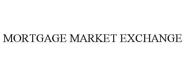  MORTGAGE MARKET EXCHANGE