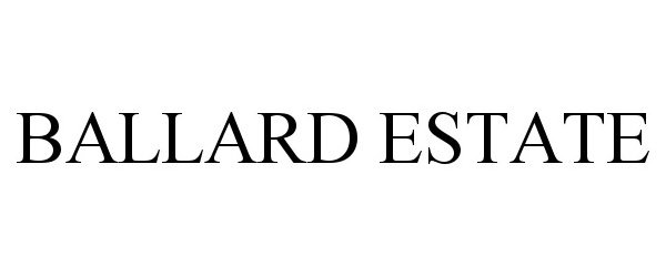 Trademark Logo BALLARD ESTATE