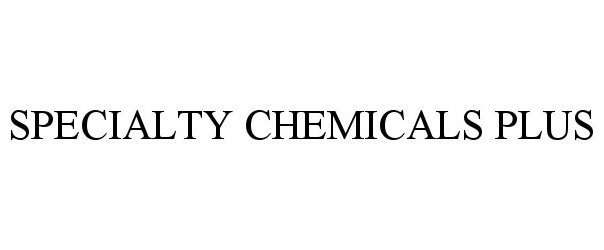  SPECIALTY CHEMICALS PLUS