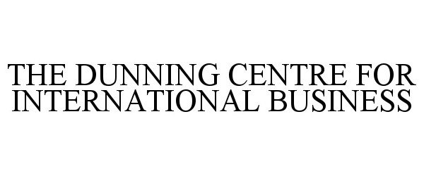  THE DUNNING CENTRE FOR INTERNATIONAL BUSINESS