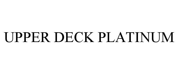 Trademark Logo UPPER DECK PLATINUM