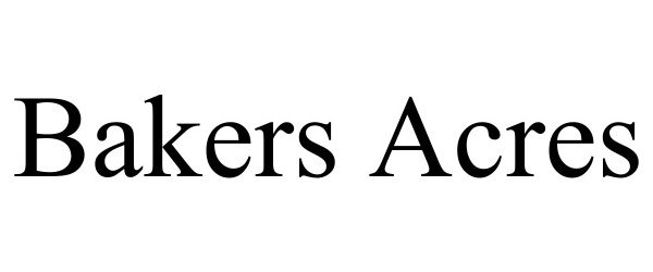 Trademark Logo BAKERS ACRES