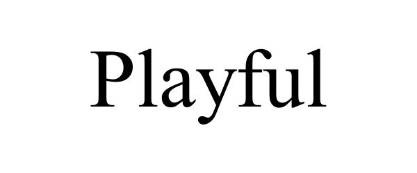 PLAYFUL