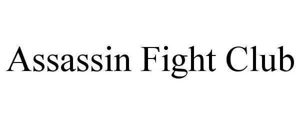  ASSASSIN FIGHT CLUB