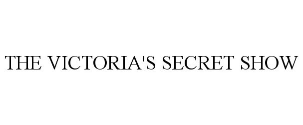  THE VICTORIA'S SECRET SHOW