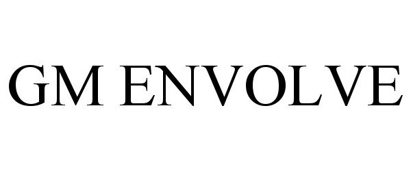 Trademark Logo GM ENVOLVE