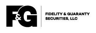  F&amp;G FIDELITY &amp; GUARANTY SECURITIES LLC