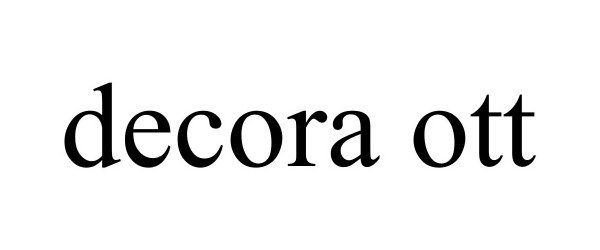 Trademark Logo DECORA OTT