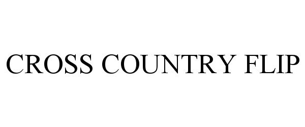 Trademark Logo CROSS COUNTRY FLIP
