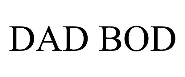 Trademark Logo DAD BOD
