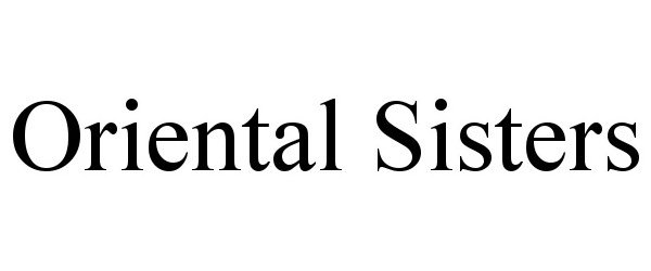 Trademark Logo ORIENTAL SISTERS