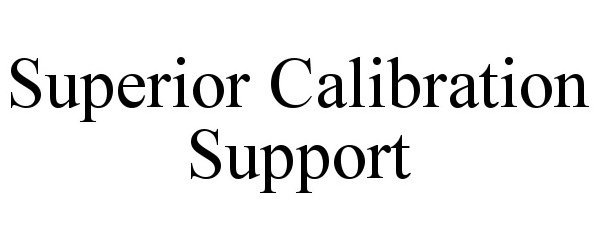 Trademark Logo SUPERIOR CALIBRATION SUPPORT