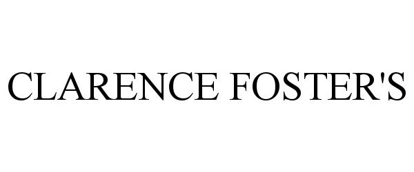 Trademark Logo CLARENCE FOSTER'S