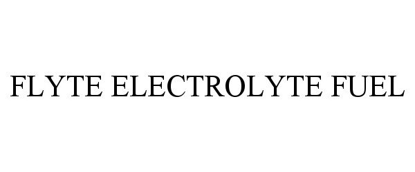 Trademark Logo FLYTE ELECTROLYTE FUEL