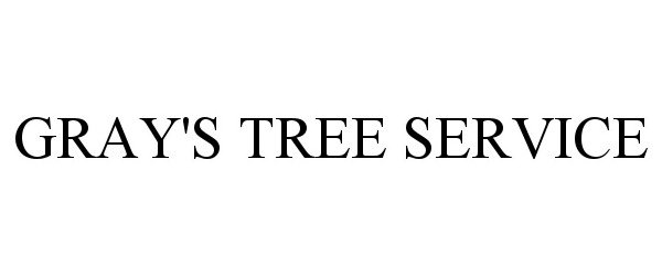  GRAY'S TREE SERVICE