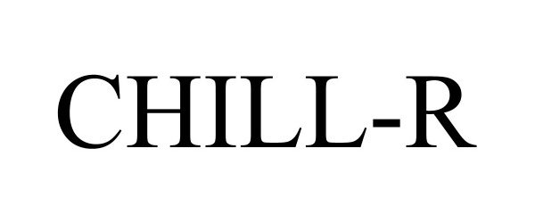 Trademark Logo CHILL-R