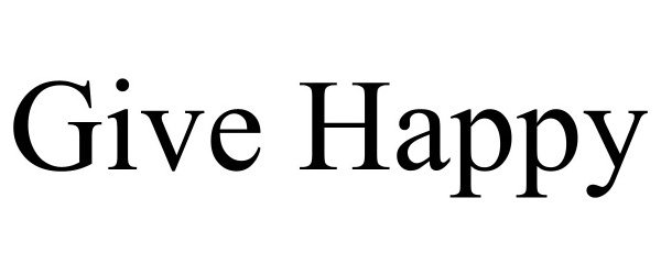 Trademark Logo GIVE HAPPY