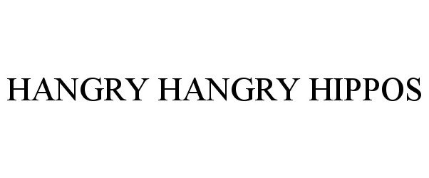  HANGRY HANGRY HIPPOS