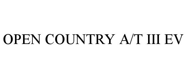 Trademark Logo OPEN COUNTRY A/T III EV