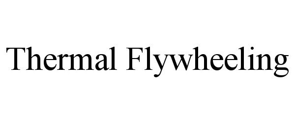 Trademark Logo THERMAL FLYWHEELING