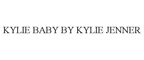 Trademark Logo KYLIE BABY BY KYLIE JENNER
