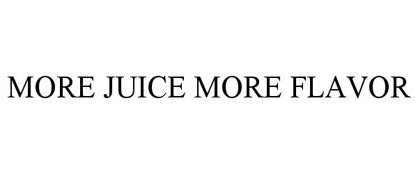  MORE JUICE MORE FLAVOR