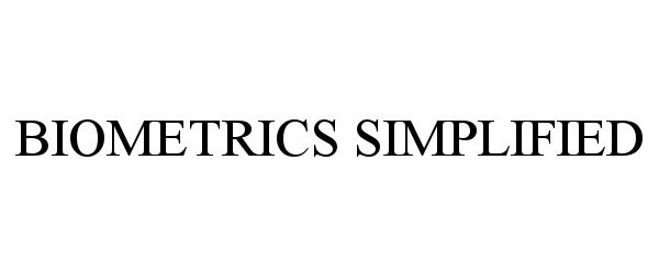 Trademark Logo BIOMETRICS SIMPLIFIED