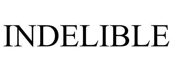 Trademark Logo INDELIBLE
