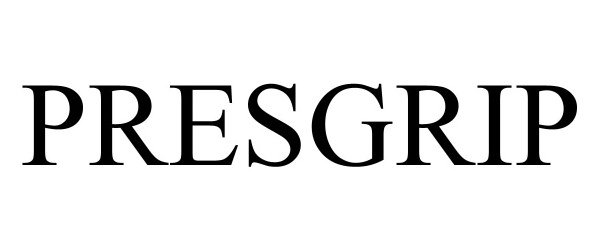 Trademark Logo PRESGRIP