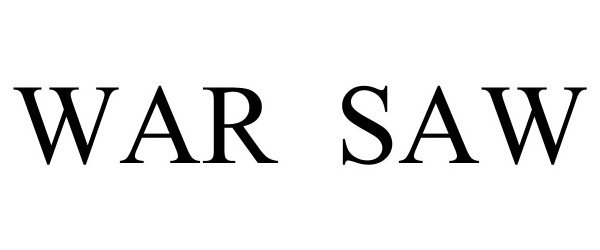 Trademark Logo WAR SAW