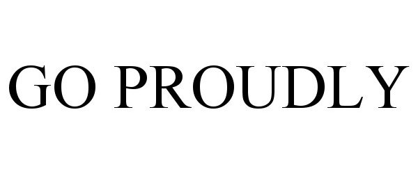  GO PROUDLY