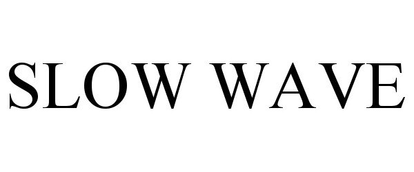 Trademark Logo SLOW WAVE