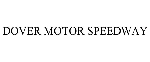 Trademark Logo DOVER MOTOR SPEEDWAY