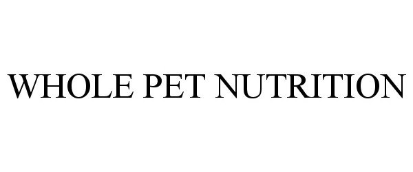 Trademark Logo WHOLE PET NUTRITION