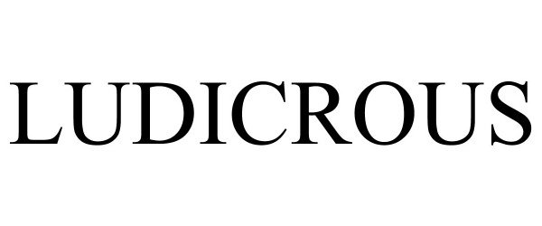 Trademark Logo LUDICROUS