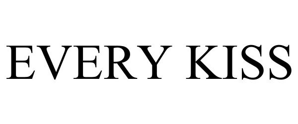 Trademark Logo EVERY KISS